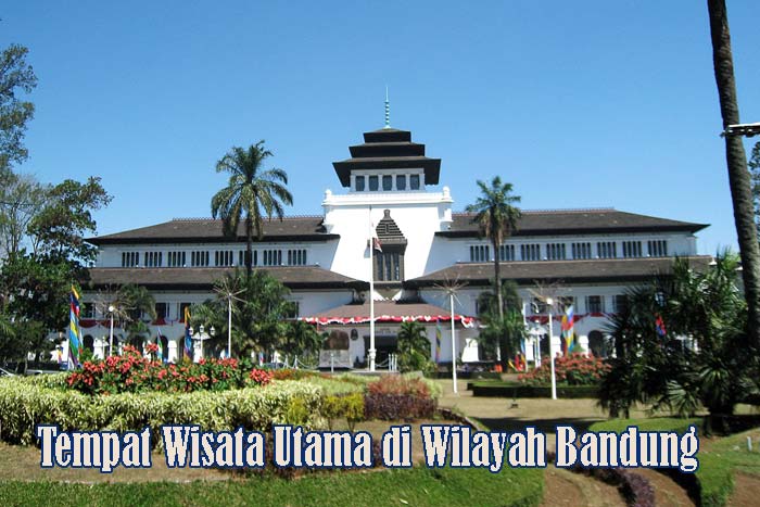 Tempat Wisata Utama di Wilayah Bandung