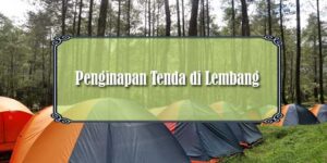 Penginapan tenda di Lembang