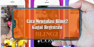 Bling2 Gagal Registrasi