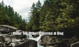 Daftar Top Artikel Preferensi di Blog